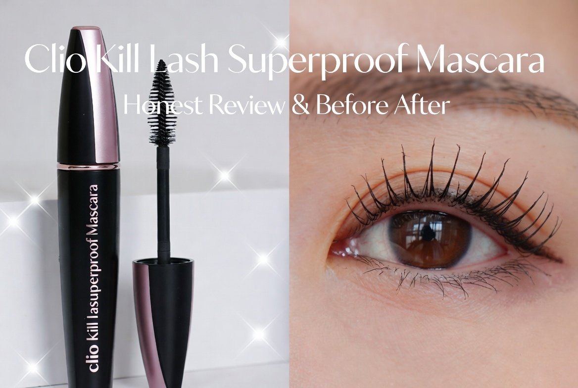 Clio Kill Lash Superproof Mascara: Honest Review & Before After
